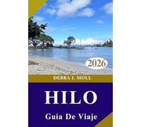 GUÍA DE VIAJE DE HILO 2026: En busca de cascadas, estrellas, volcanes y aventuras