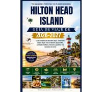 Guía de Viaje de Hilton Head Island 2026-2027: La guía completa para descubrir playas, restaurantes, campos de golf, rutas en bicicleta, joyas ... (Serie de Guías de Viaje de Wayfare & Co.)