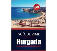 Guía de viaje de Hurghada 2025: Explora las mejores playas, las mejores aventuras de buceo, las atracciones imperdibles y las mejores cosas que hacer en el balneario del Mar Rojo de Egipto