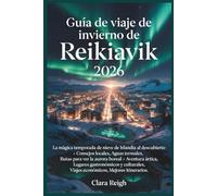 Guía de viaje de invierno de Reikiavik 2026: La mágica temporada de nieve de Islandia al descubierto + Consejos locales, Aguas termales, Rutas para ver la aurora boreal + Aventura ártica, Lugares ..