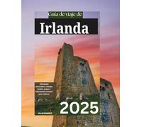 Guía de viaje de Irlanda: Principales atracciones, consejos locales, mapas e información esencial para viajeros