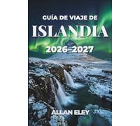 Guía de viaje de Islandia 2026-2027: Mapas, itinerarios y consejos de expertos para glaciares, géiseres, frailecillos y auroras boreales.