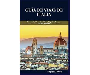 Guía de viaje de Italia 2025: Un recorrido a pie autoguiado para vivir experiencias satisfactorias en su aventura a la tierra de los terneros (8 paseos - 160 paradas)