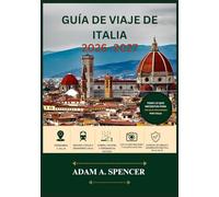 GUÍA DE VIAJE DE ITALIA 2026-2027: Planifica mejor, viaja más a fondo y descubre las mejores ciudades, joyas ocultas, gastronomía y cultura de Italia.