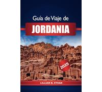 Guía de viaje de Jordania 2025: Explora Ammán, Petra Destino imperdible, ruinas antiguas, cultura y aventuras en el desierto de Oriente Medio y Asia