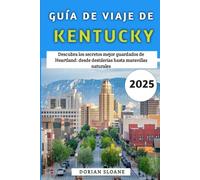 Guía de viaje de Kentucky 2025: Descubra los secretos mejor guardados de Heartland: desde destilerías hasta maravillas naturales