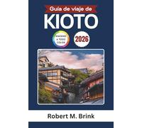 Guía de viaje de Kioto 2026 (A todo color): Descubre templos, tradiciones, gastronomía local y experiencias culturales (Guía de viaje Explorer a todo color)