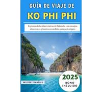 Guía De Viaje De Ko Phi Phi 2025: Explorando las islas icónicas de Tailandia con consejos, atracciones y tesoros escondidos para cada viajero