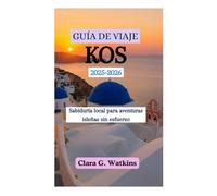 GUÍA DE VIAJE DE KOS 2025-2026: Sabiduría local para aventuras isleñas sin esfuerzo