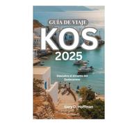 GUÍA DE VIAJE DE KOS 2025: Descubra el encanto del Dodecaneso