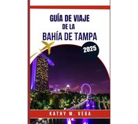 GUÍA DE VIAJE DE LA BAHÍA DE TAMPA 2025: Tampa Hacks - EXPLORA SoHO y Ybor City con diversión y emoción