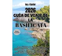 GUÍA DE VIAJE DE LA BAS: Tu guía completa de Matera, Maratea , pueblos medievales, aventuras en la montaña, belleza costera, gastronomía local, ... y experiencias auténticas en el sur de Italia
