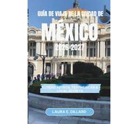 GUÍA DE VIAJE DE LA CIUDAD DE MÉXICO 2026-2027: Estadio Azteca, Teotihuacán & Local Secrets (Mexican cultural experience in grand style)
