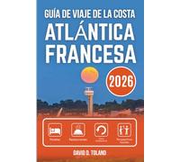 GUÍA DE VIAJE DE LA COSTA ATLÁNTICA FRANCESA 2026: Una celebración de los días tranquilos, las carreteras abiertas y el espíritu costero.