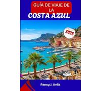 GUÍA DE VIAJE DE LA COSTA AZUL 2026: Sol, estilo y aventuras junto al mar en la costa más hermosa de Francia