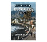 GUÍA DE VIAJE DE LA GOMERA 2025: Paisajes eternos y bosques antiguos