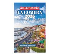 GUÍA DE VIAJE DE LA GOMERA 2026: Secretos tropicales y calas ocultas