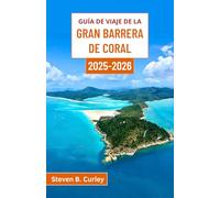 Guía de viaje de la Gran Barrera de Coral 2025-2026: Explorando los vívidos reinos submarinos, las islas vírgenes y las maravillas oceánicas incalculables de Australia