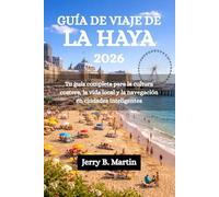 GUÍA DE VIAJE DE LA HAYA 2026: Tu guía completa para la cultura costera, la vida local y la navegación en ciudades inteligentes