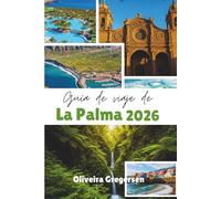 Guía de viaje de La Palma 2026: Paisajes volcánicos, cielos estrellados y tranquilidad isleña