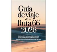 Guía De Viaje De La Ruta 66 2026: Clásicos de la cultura estadounidense, carreteras desérticas, rutas costeras y descubrimientos inolvidables a través del país