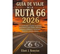 Guía de viaje de la Ruta 66 2026: La experiencia definitiva de viaje por carretera en Estados Unidos: Un planificador completo con paradas ... restaurantes históricos y moteles clásicos.