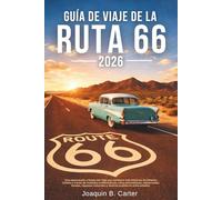 Guía de Viaje de La Ruta 66 2026: Una exploración a fondo del viaje por carretera más histórico de Estados Unidos a través de ciudades emblemáticas, rutas panorámicas, restaurantes locales, riquezas..