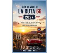 GUÍA DE VIAJE DE LA RUTA 66 2027: Planifica el viaje por carretera perfecto con pueblos históricos, rutas panorámicas y joyas ocultas.