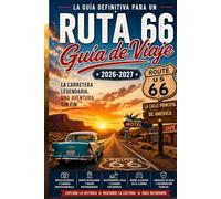 GUÍA DE VIAJE DE LA RUTA 66 (A TODO COLOR): Votre guide indispensable pour un road trip légendaire aux États-Unis : découvrez des villes historiques, ... des attractions touristiques et des trésors
