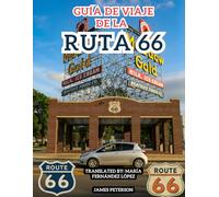 Guía de Viaje de la Ruta 66: Divertido Aventura en carretera con la información, imágenes y mapas adecuados para recorrer Mother Road, ya sea en dirección este o oeste.