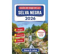 Guía de viaje de la Selva Negra 2026 (A todo color): Explora los encantadores pueblos, senderos y cascadas de Alemania con consejos prácticos, itinerario y diario (Guía del viajero a todo color)