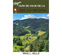 Guía de viaje de la Selva Negra 2026: Descubriendo la magia de los majestuosos bosques de Alemania
