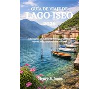 GUÍA DE VIAJE DE LAGO ISEO 2026: Información confiable para estadías en pueblos, viajes en ferry y exploraciones relajad as