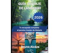 GUÍA DE VIAJE DE LANGKAWI 2026: Tu escapada completa al paraíso insular de Malasia