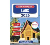 Guía de viaje de Laos 2026 (A todo color): Explorando templos sagrados, cascadas en la selva y pueblos atemporales con consejos prácticos, itinerario ... de diario (Guía del viajero a todo color)