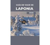 Guía de viaje de Laponia 2026: Descubra el espíritu del Lejano Norte a través del patrimonio sami, los paisajes polares y las experiencias estacionales
