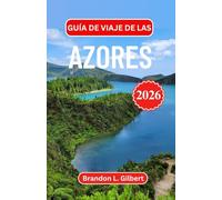 Guía de viaje de las Azores 2026: Islas volcánicas, avistamiento de ballenas, aguas termales, caminatas panorámicas, cultura local e itinerarios prácticos para una escapada inolvidable al Atlántico