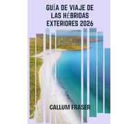 Guía de viaje de las Hébridas Exteriores 2026: Descubre la magia, los mitos y los paisajes de las islas occidentales de Escocia.