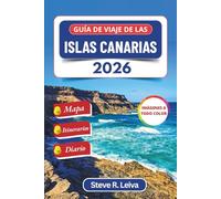 Guía de viaje de las Islas Canarias 2026 (A todo color): Explora el archipiélago atlántico español a través de playas, volcanes y una vibrante cultura ... prácticos, itinerarios y páginas de diario