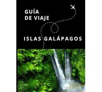 Guía de Viaje de las Islas Galápagos (Guías Esencia Nómada)