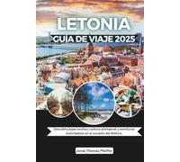 Guía de viaje de Letonia 2025: Descubra joyas ocultas, cultura atemporal y aventuras inolvidables en el corazón del Báltico.