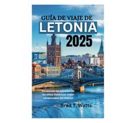 GUÍA DE VIAJE DE LETONIA 2025: Revelando los secretos de los sitios históricos mejor conservados del Báltico