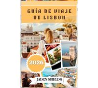 GUÍA DE VIAJE DE LISBOA 2026: Tranvías, azulejos y el alma del Atlántico