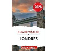Guía de viaje de Londres 2026: Explorando el patrimonio, el arte y el espíritu moderno en la ciudad donde cada esquina cuenta una historia diferente