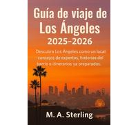 Guía de viaje de Los Ángeles 2025-2026: Descubra Los Ángeles como un local: consejos de expertos, historias del barrio e itinerarios ya preparados.