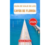 Guía de viaje de los Cayos de Florida 2026: Descubra aventuras de isla en isla, snorkel en arrecifes de coral, cenas frente al mar y atardeceres ... hasta Key West con itinerarios detallados