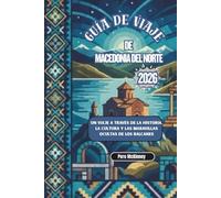 Guía de Viaje de Macedonia del Norte 2026: Un viaje a través de la historia, la cultura y las maravillas ocultas de los Balcanes