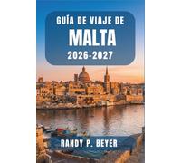 Guía de viaje de Malta 2026-2027: Recorre La Valeta, las Tres Ciudades y Gozo como un lugareño, con visitas guiadas a pie, rutas de ferry y recomendaciones de playas.