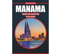 Guía de viaje de Manama 2025-2026: Su guía definitiva de historia, sitios culturales, comida local, cosas que hacer e itinerarios para explorar la capital de Bahréin