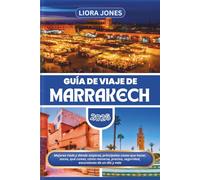 Guía de viaje de Marrakech 2026: Mejores riads y dónde alojarse, principales cosas que hacer, zocos, qué comer, cómo moverse, precios, seguridad, excursiones de un día y más